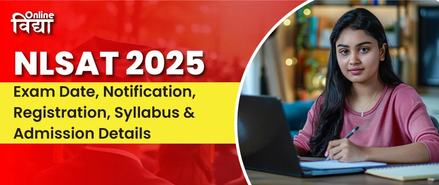 NLSAT 2025: Exam Date, Notification, Registration, Syllabus & Admission Details